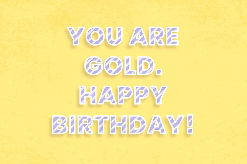 You are gold. Happy birthday word vector candy stripe font