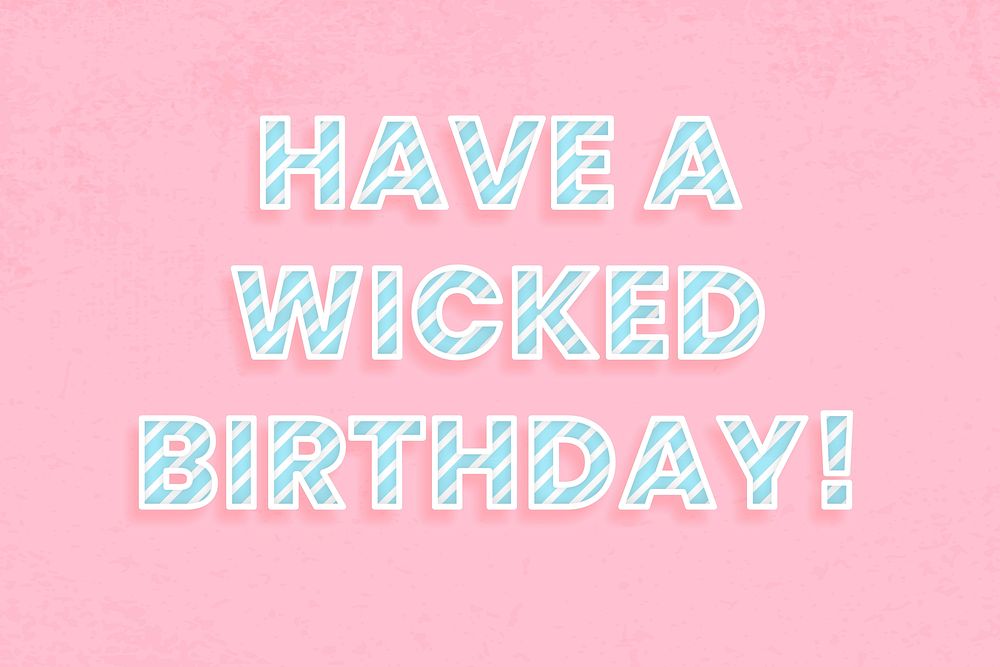 Message have a wicked birthday! candy cane font typography