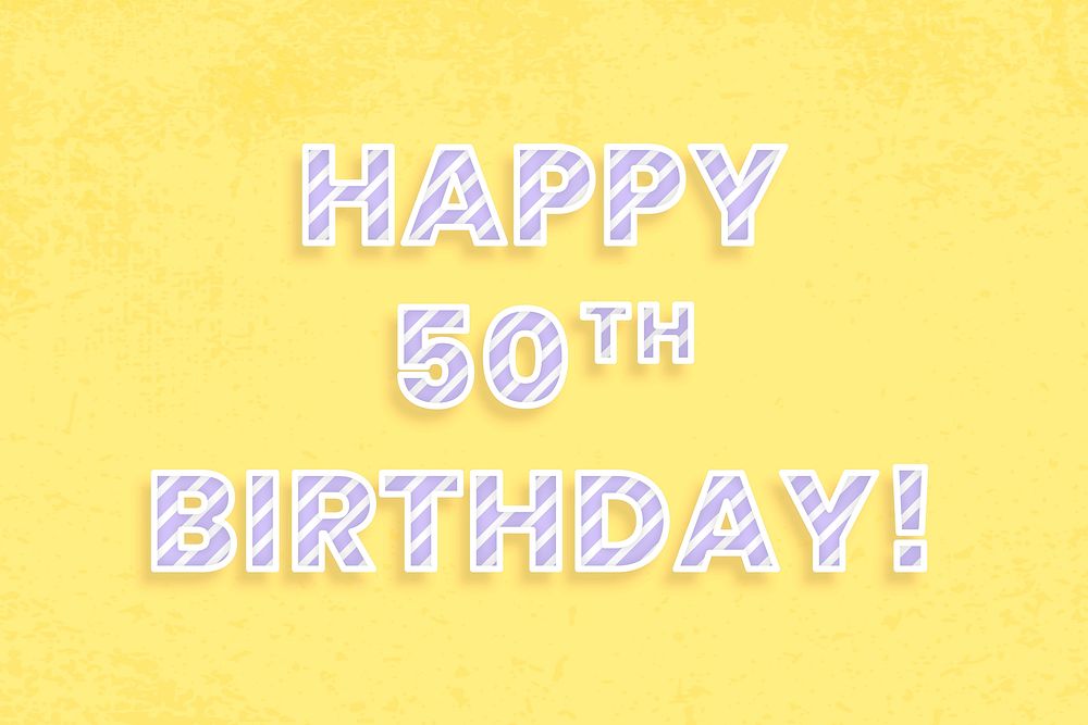 Happy 50th birthday! message diagonal stripe font typography