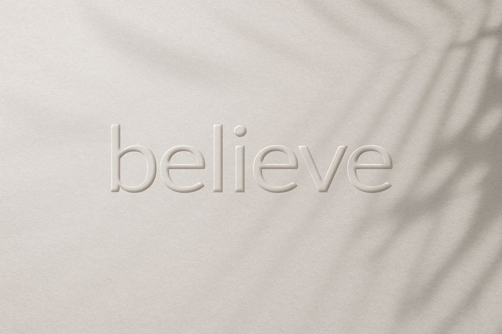 Word believe embossed letter typography style