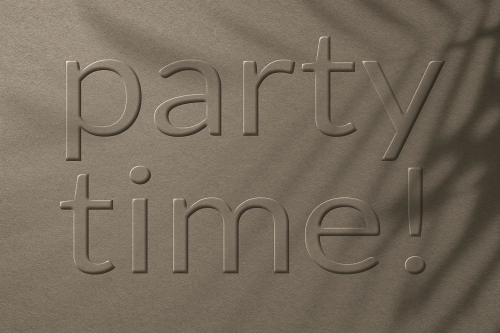 Party time! expression embossed letter typography design
