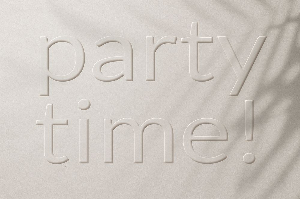 Party time! expression embossed letter typography design