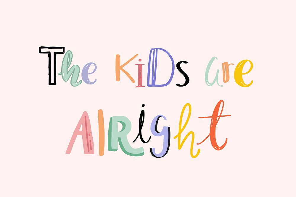 The kids are alright vector doodle lettering