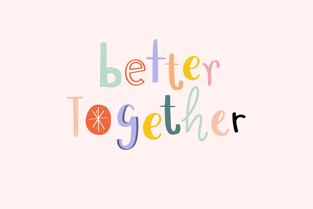 Better together typography vector doodle text