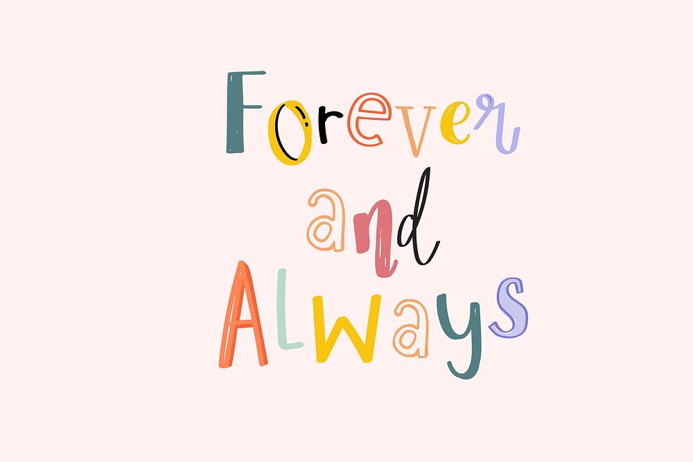 Word art vector Forever and always colorful doodle