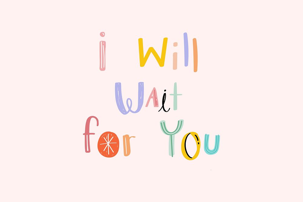 I will wait for you text vector doodle font colorful hand drawn