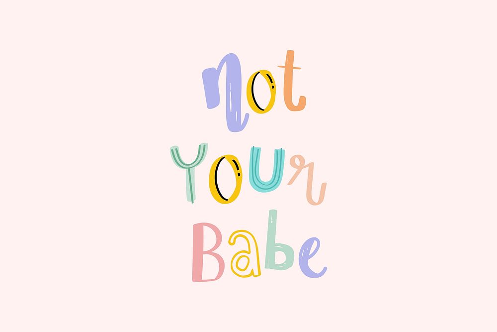 Not your babe text vector doodle font
