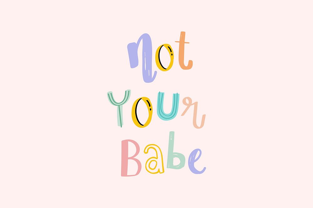 Not your babe text psd doodle font
