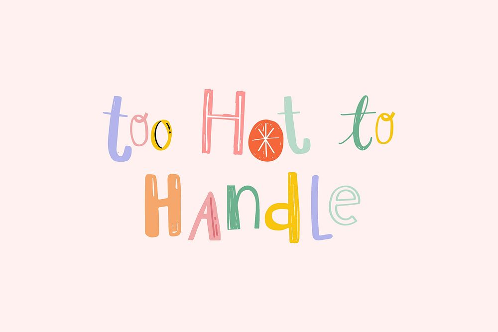 Too hot to handle text doodle font colorful