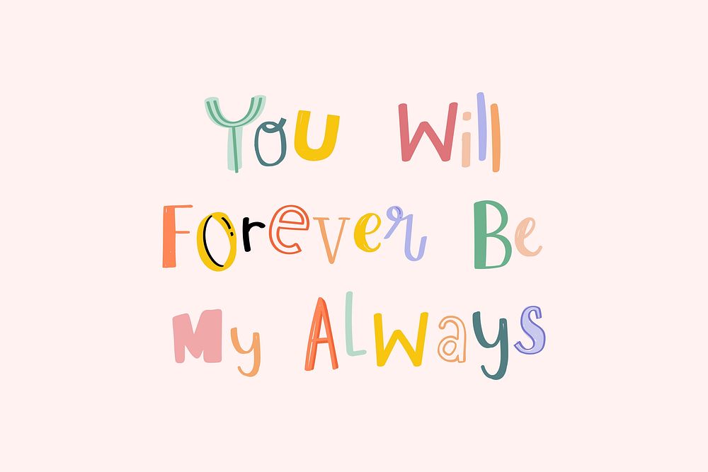 You will forever be my always vector typography hand drawn