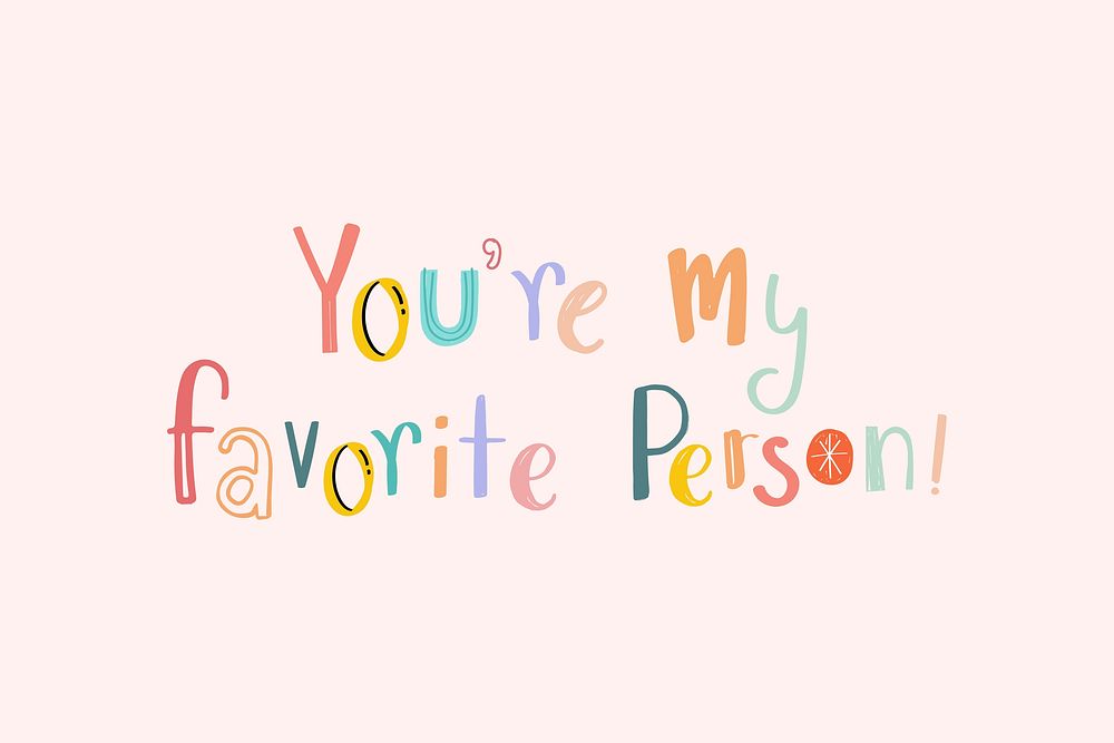 You are my favorite person word doodle font