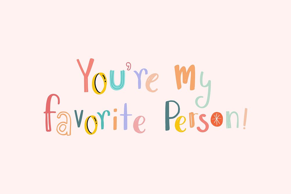 You are my favorite person word vector doodle font