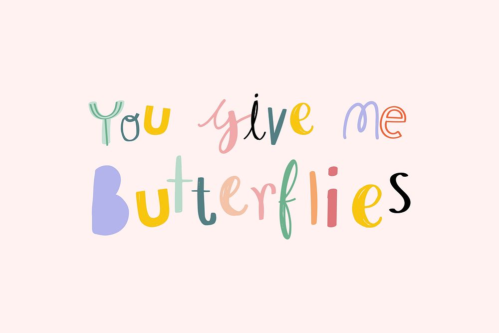 You give me butterflies typography vector doodle text