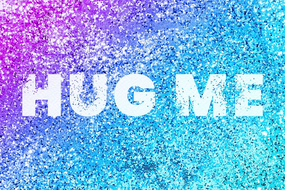 Hug me glittery message typography