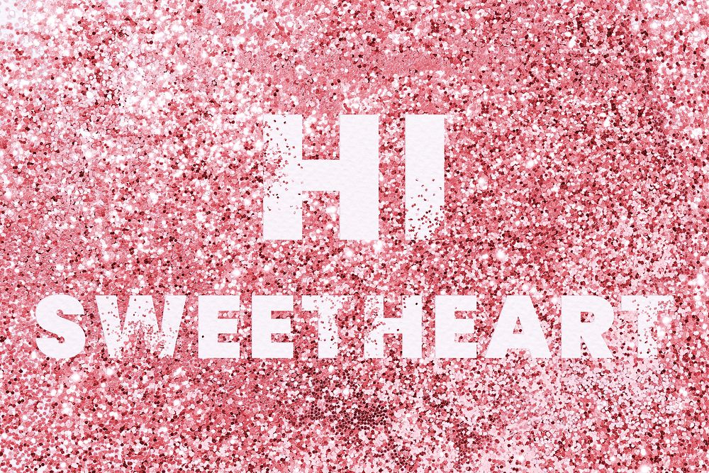 Hi sweetheart glittery message typography