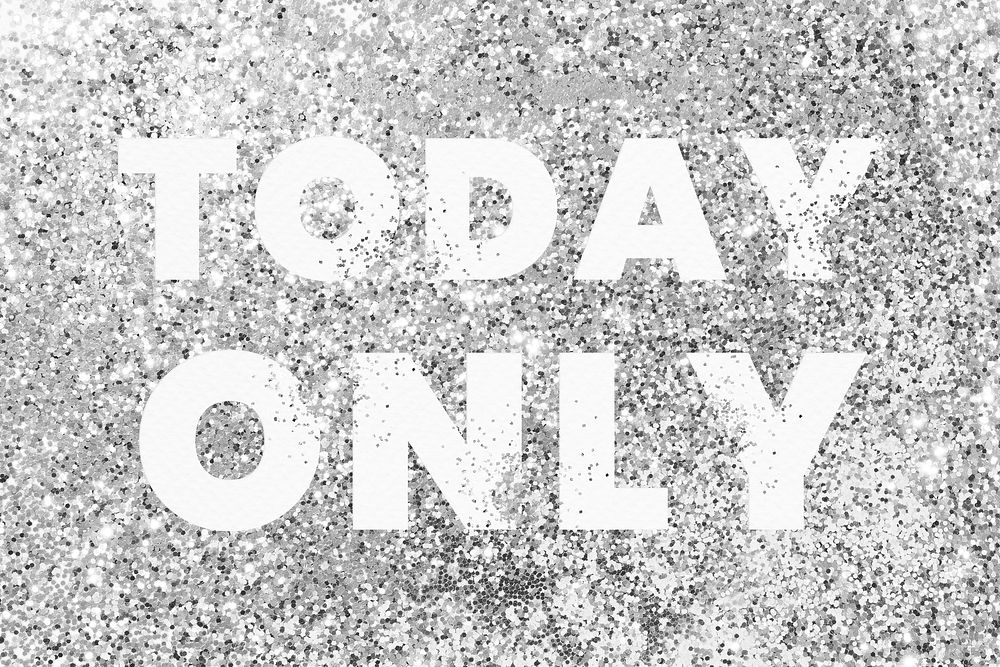 Today only glittery message typography