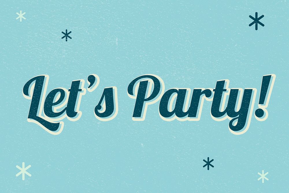 Let's party text dreamy vintage star typography