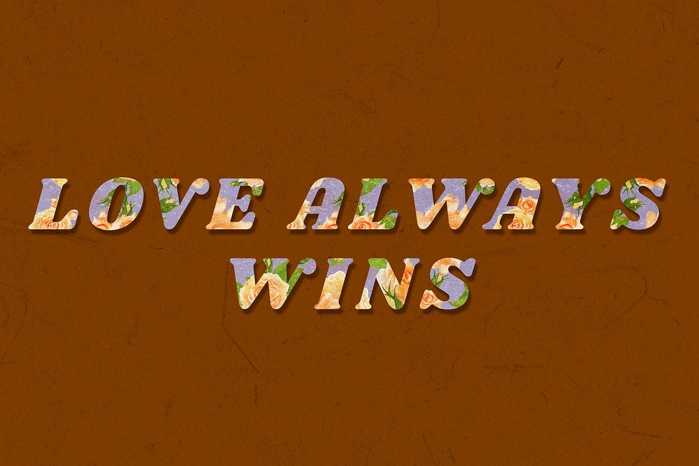 Love always wins typography rose floral style