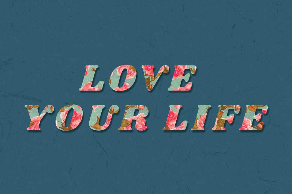 Love your life typography rose floral style