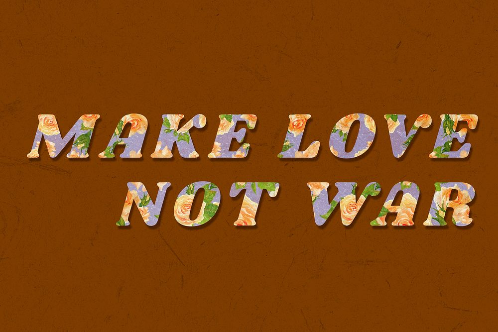Floral make love not war retro typography