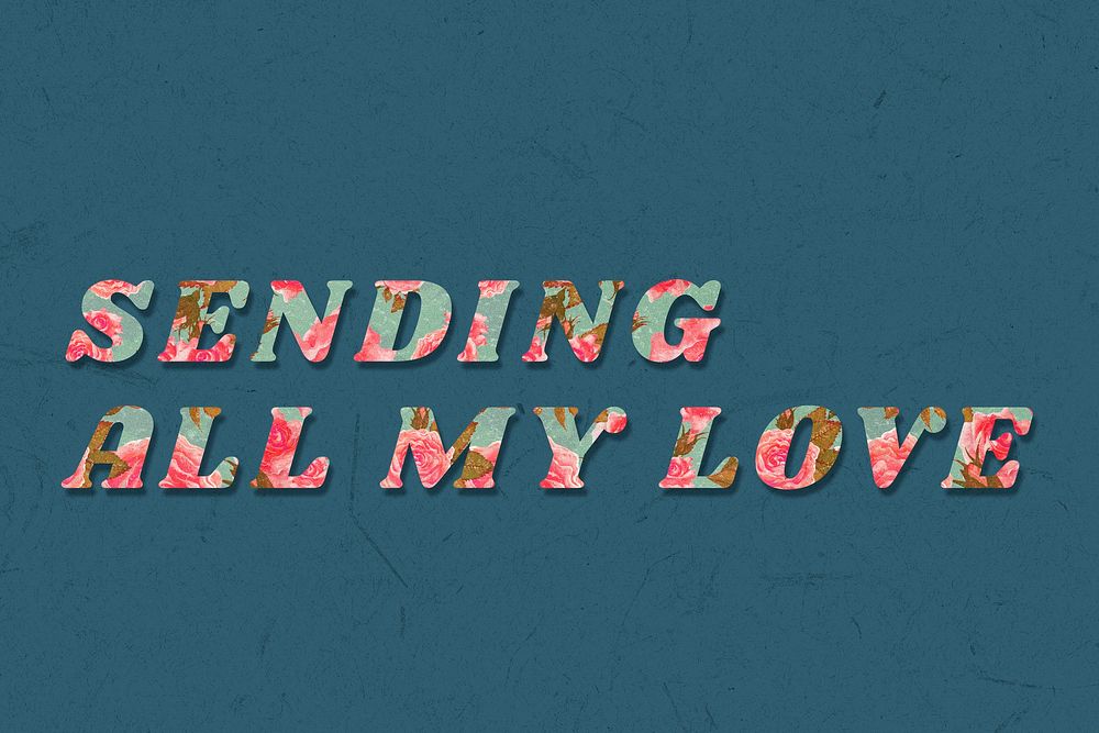 Sending all my love typography bold floral font