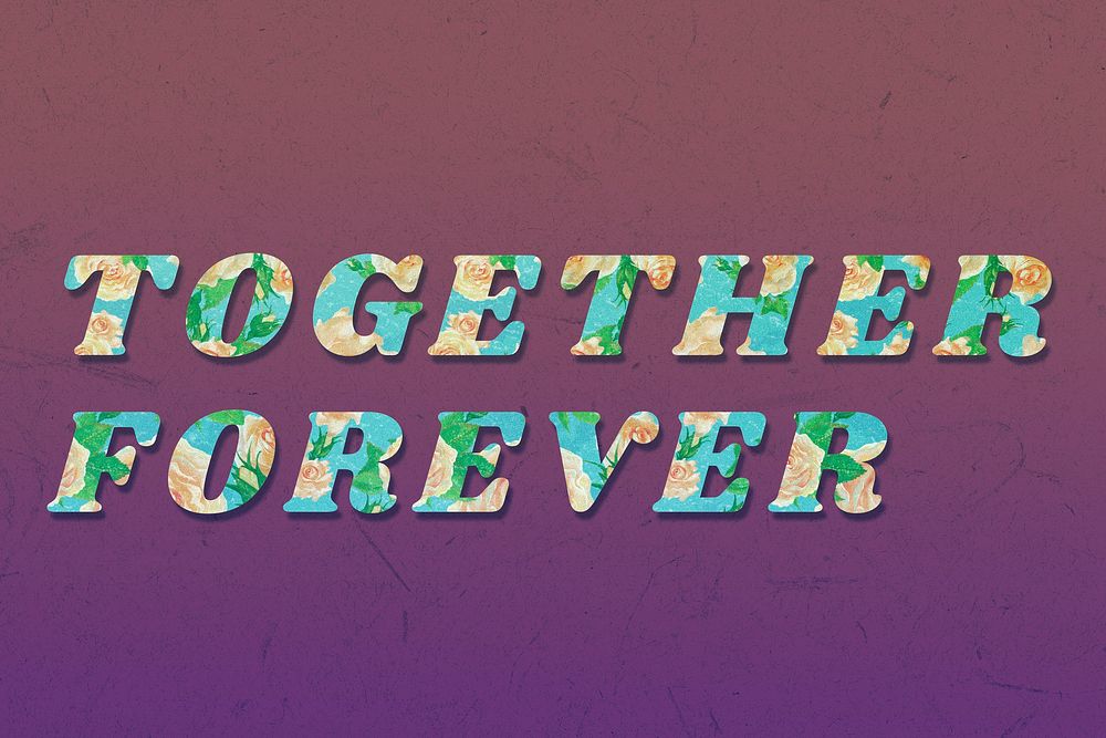Floral together forever italic retro typography