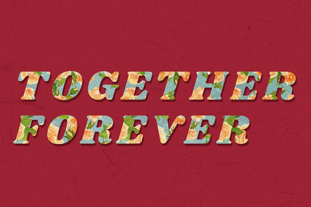 Together forever floral pattern font typography