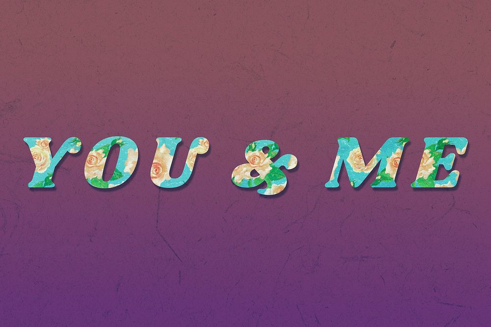 You & me retro floral pattern typography