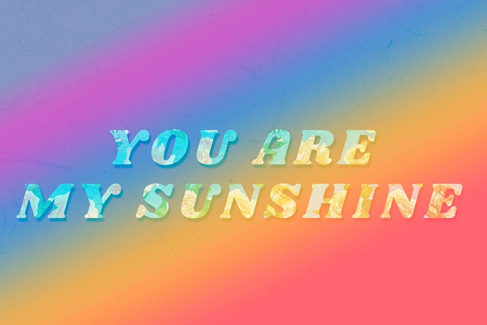 You are my sunshine message bold floral font