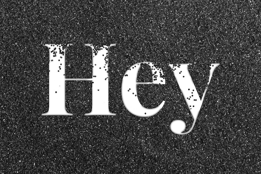Black glitter hey word typography festive effect