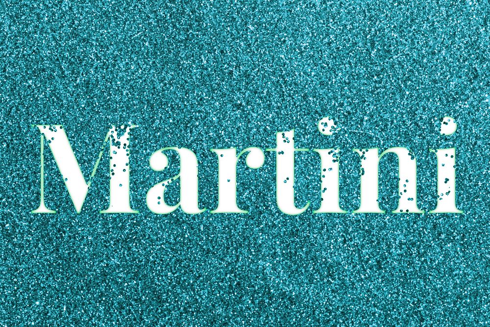 Martini teal glitter lettering typography