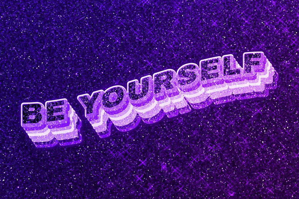 Be yourself text 3d retro word art glitter texture