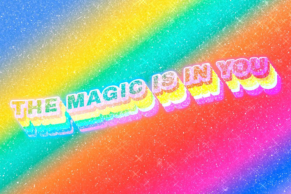 The magic is in you word 3d effect typeface rainbow gradient