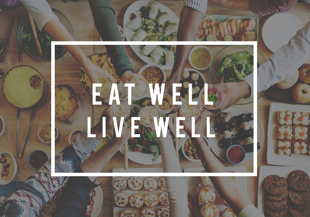 Eat Well Live Dining Food Healthy Nutrition Dinner Concept