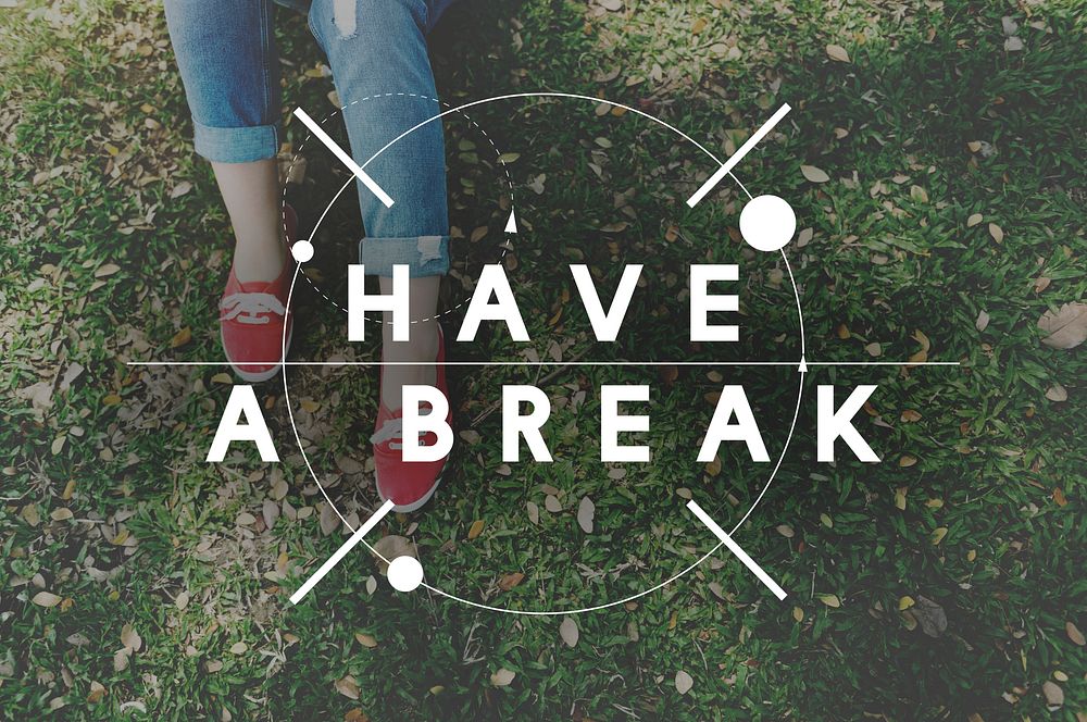 Have A Break Relaxation Stop Resting Concept