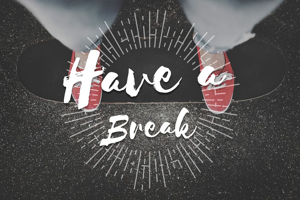 Have a Break Recess Cessation Relaxation Relief Rest Concept