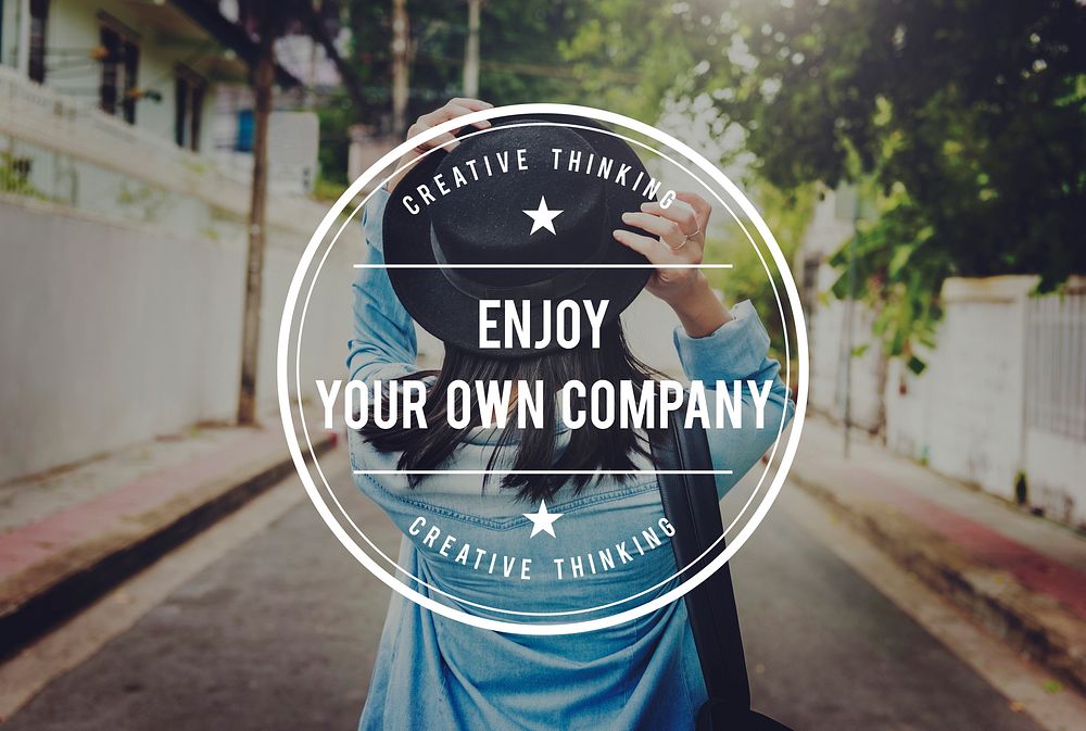Enjoy Your Own Company Enjoyment Pleasurable Happiness Delightful Concept