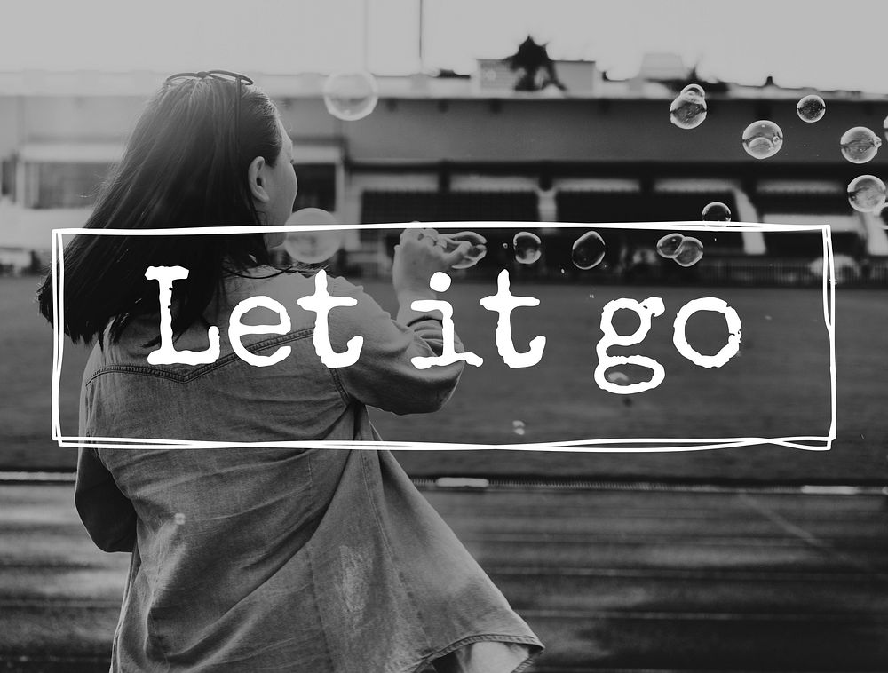 Let It Go Attitude Emotion Relief Unhappy Forgive Concept