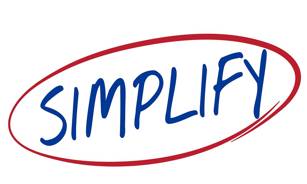 Simplify Clarify Easier Minimal Simple Easy Concept