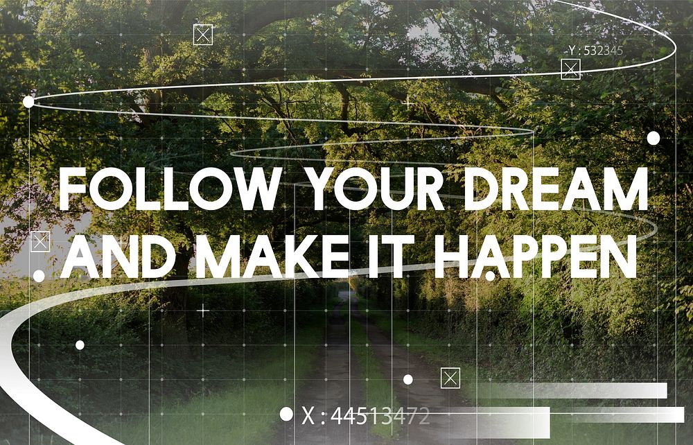 Follow Your Dream Make It Happen Word on Nature Background