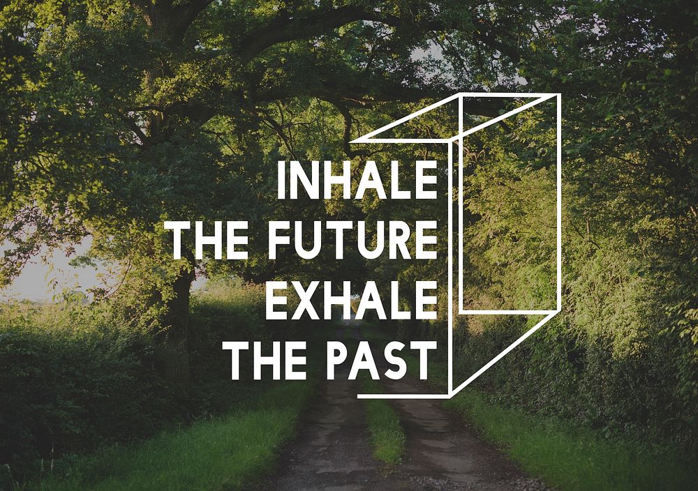Inhale Future Exhale Past Life Motivation Word Graphic