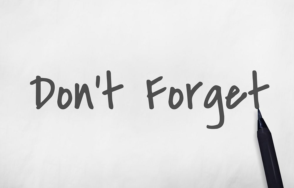 Don't Forget Notice Reminder Words Graphic Concept