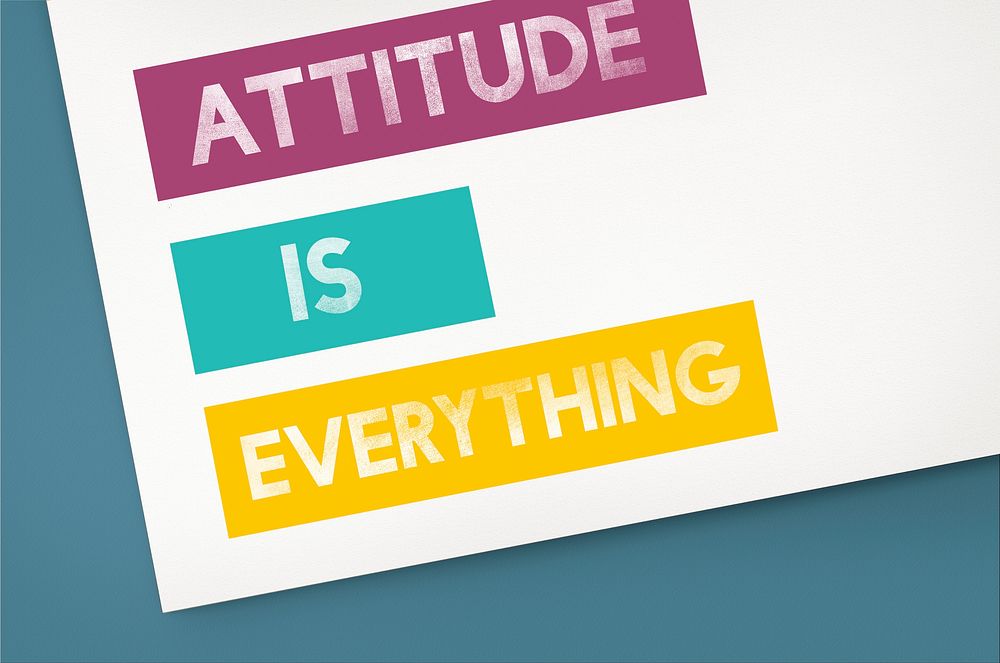 Attitude is Everything Be Your Own