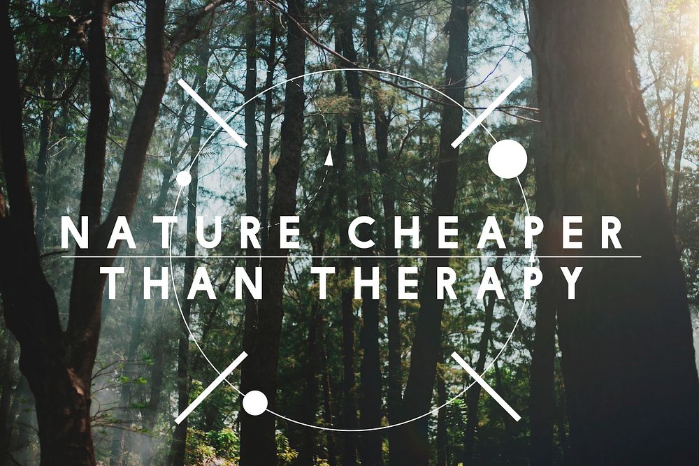 Nature Cheaper than Therapy Holiday Vacation Relaxation