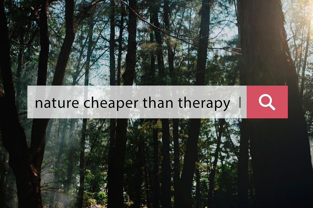 Nature Cheaper than Therapy Holiday Vacation Relaxation