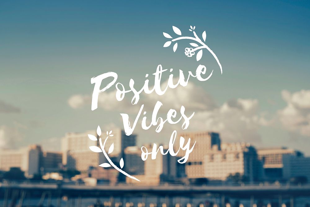 Positive Vibes Only Inspiration Concept