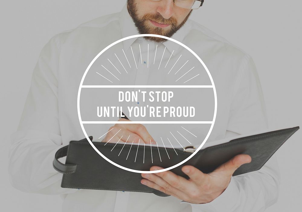 Don't Stop Until You Are Proud Word on Working Man Background