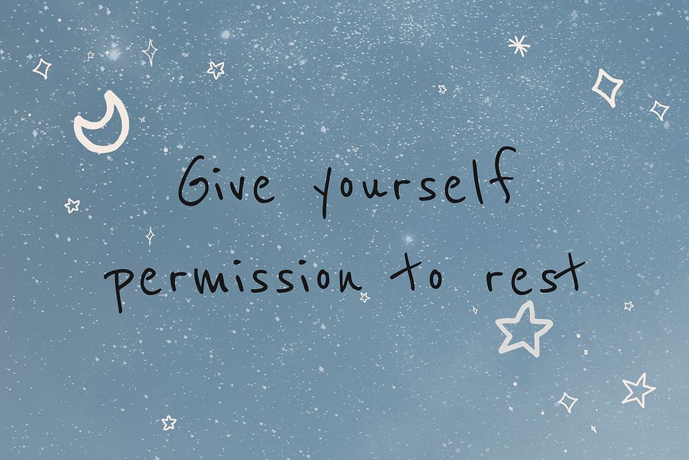 Give yourself permission to rest motivational mental health quote