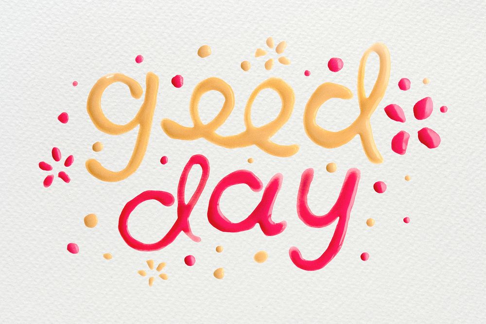 Good day oil paint typography on a gray background