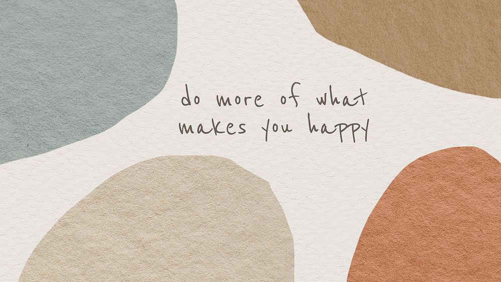 Abstract background earth tone design with do more of what makes you happy text